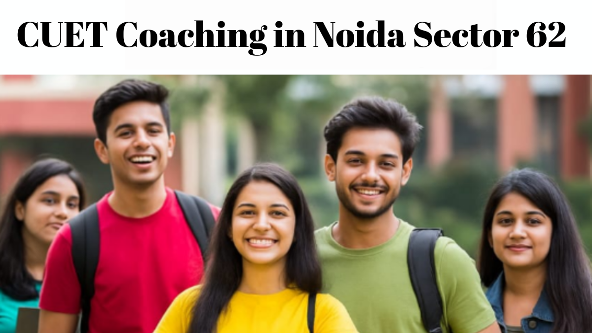 CUET Coaching in Noida Sector 62