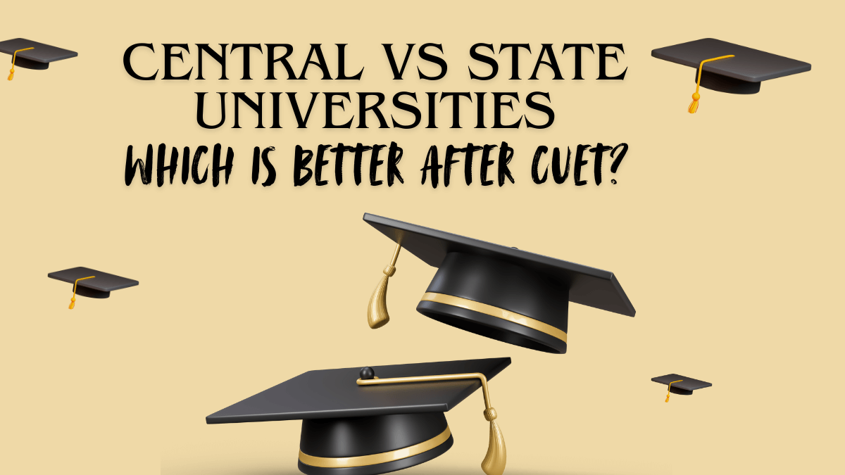 Central vs State Universities Which is Better After CUET
