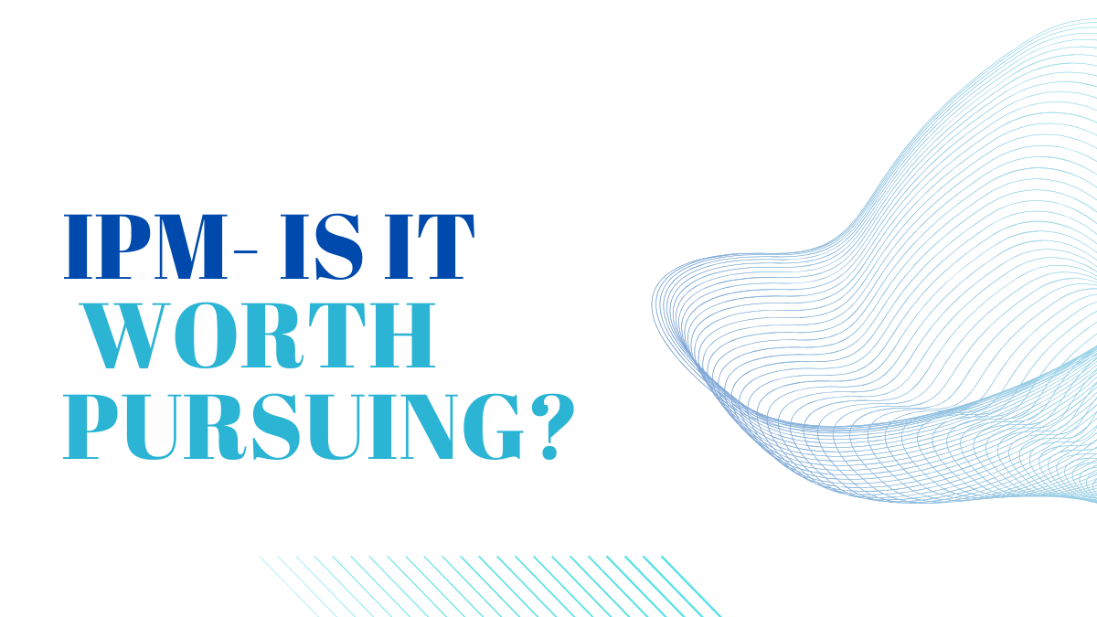 IPM- Is it worth pursuing