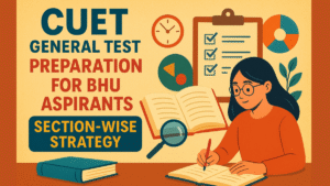 CUET General Test Preparation for BHU Aspirants