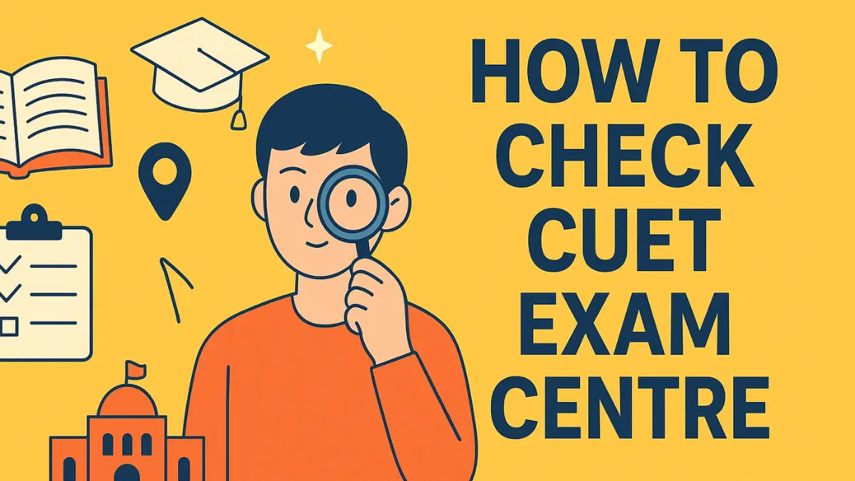 How to Check CUET Exam Centre 2026
