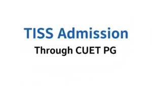 TISS Admission Through CUET PG, Check Full Admission Process