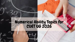 Numerical Ability Topics for CUET UG 2026