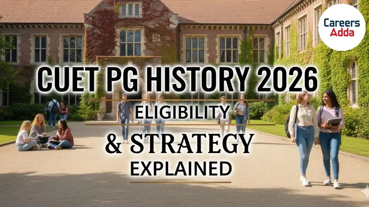 CUET PG History 2026, Eligibility Criteria and Strategy Explained