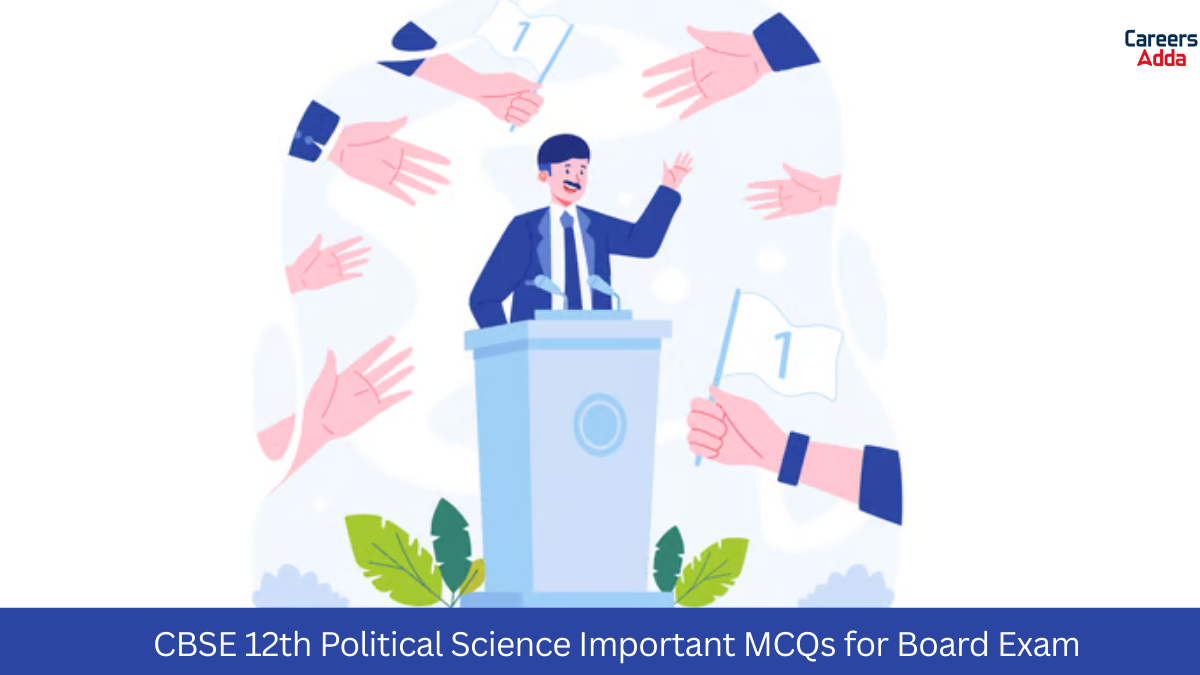 CBSE 12th Political Science Important MCQs for Board Exam