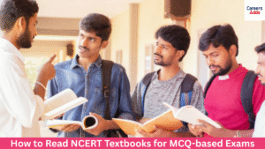 How to Read NCERT Textbooks for MCQ-based Exams
