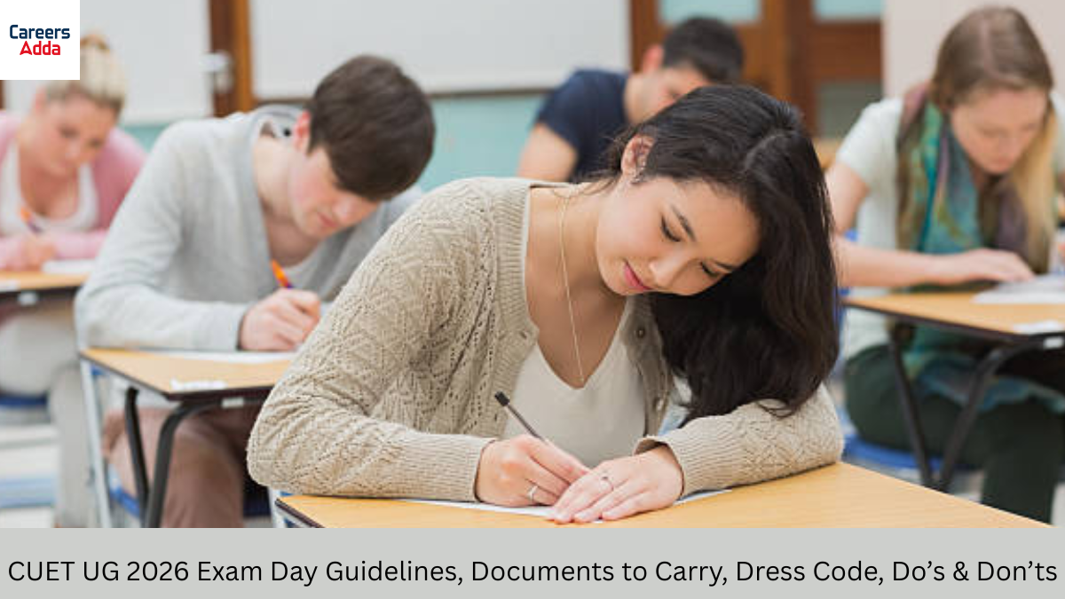 CUET UG 2026 Exam Day Guidelines, Documents to Carry, Dress Code, Do’s and Don’ts
