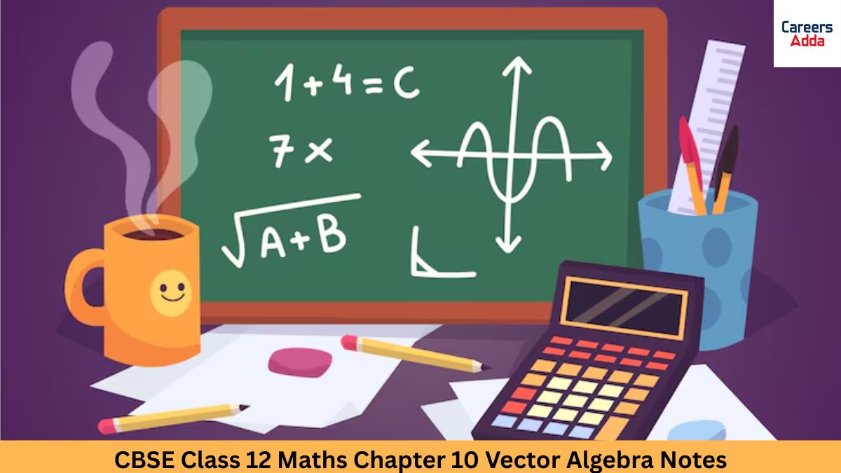 CBSE Class 12 Maths Chapter 10 Vector Algebra Notes